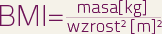 BMI=waga[kg]/(wzrost[m])^2